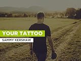 Your Tattoo al estilo de Sammy Kershaw