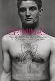 CRIMINAL: ÁNGELES BELLOS, BÁRBAROS TATUADOS. EL TATUAJE EN ESPAÑA (1888-1993): 73 (TRUE CRIME)