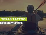 Texas Tattoo al estilo de Gibson Miller Band