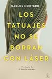 Los tatuajes no se borran con láser (ESPASA NARRATIVA)