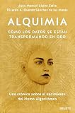 Alquimia: Cómo los datos se están transformando en oro (Deusto)