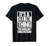 It's A Celtic Thing You Wouldn't Understand Celts Camiseta