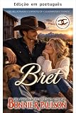 Bret (Os cowboys bilionários de Clearwater County Livro 12) (Portuguese Edition)