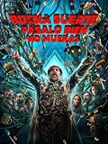 Buena suerte, pásalo bien, no mueras