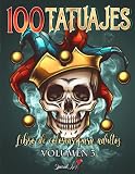 100 Tatuajes - Libro de Colorear para Adultos: Una magnífica selección de diseños de tatuajes modernos para colorear, aliviar el estrés y relajarse (Vol. 3) (Libro de tatuajes para colorear)