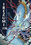 Irezumi Itai. Tatuaje tradicional japonés (Satori Arte)